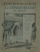 Le congo belge en images, Anoniem Le congo belge en images