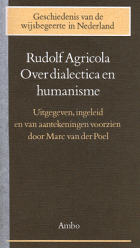 Over dialectica en humanisme, Rodolphus Agricola
