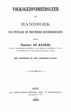 Volksgezondheidsleer of handboek van openbare en bijzondere gezondheidsleer, Theodoor de Backer