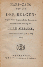 Harp-zang tot lof der Belgen. Wegens hunne Zegenpraalende Dapperheyd, betoond in den Veld-slag der Belle Alliance, voorgevallen den 16, 17 en 18 Juny 1815, Jan Arnold van der Borght