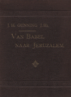Van Babel naar Jeruzalem, Johannes Hermanus Gunning J. Hzn.