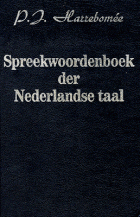 Spreekwoordenboek der Nederlandsche taal, P.J. Harrebomée