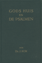 Gods huis en de psalmen. Deel 2, J. Kok