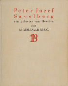 Peter Jozef Savelberg: een priester van Heerlen, Maurits S.C.M. Molenaar