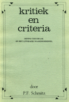 Kritiek en criteria. Menno ter Braak en het literaire waardeoordeel, P.F. Schmitz