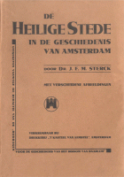 De Heilige Stede in de geschiedenis van Amsterdam, J.F.M. Sterck