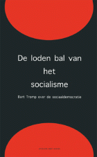 De loden bal van het socialisme, Bart Tromp